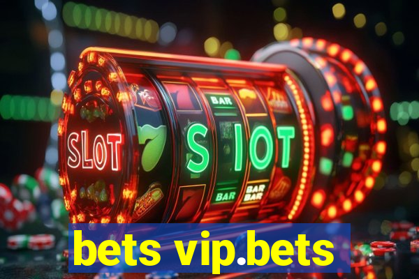 bets vip.bets