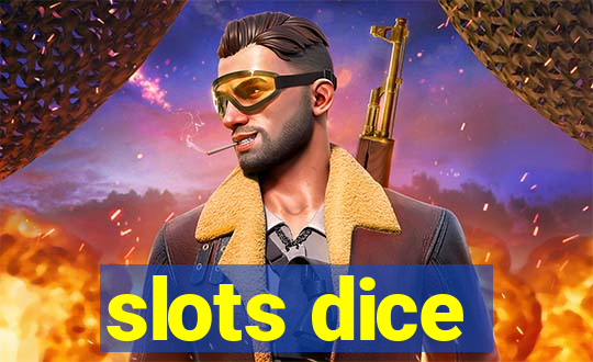 slots dice