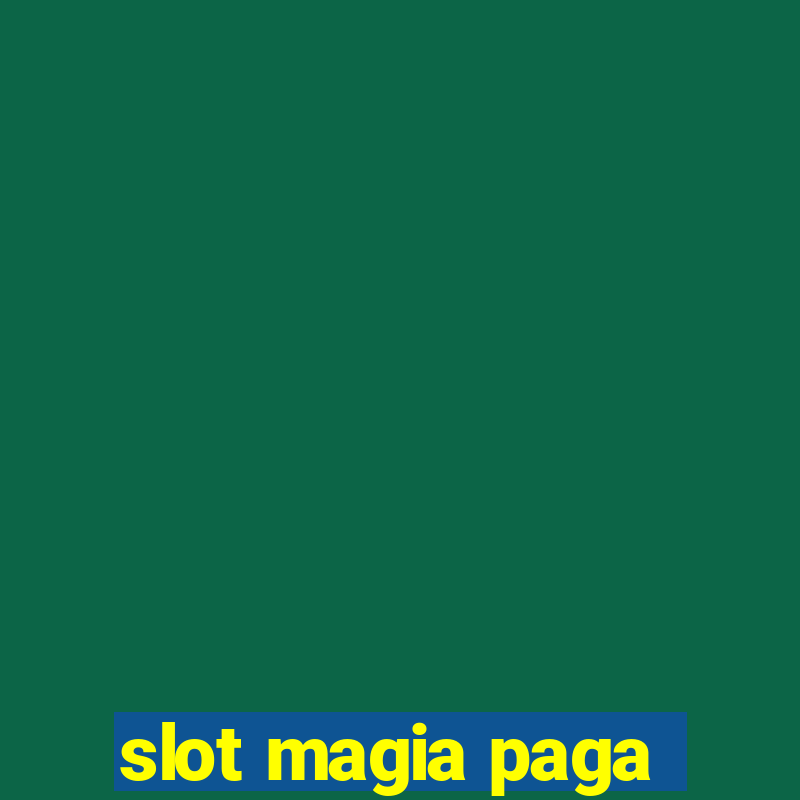 slot magia paga