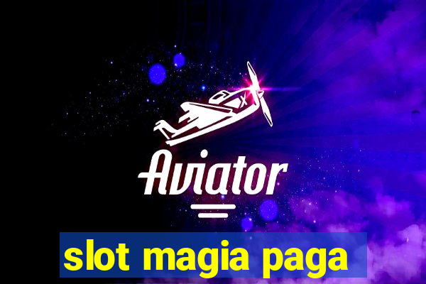 slot magia paga