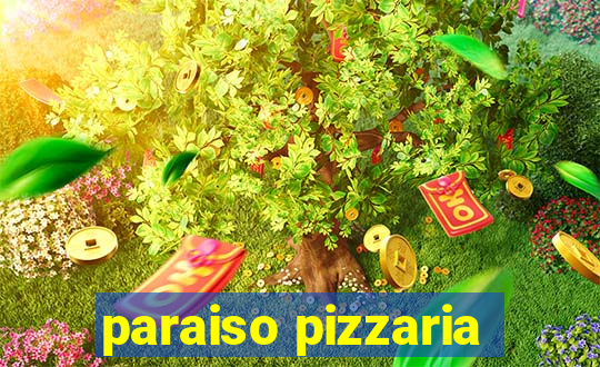 paraiso pizzaria