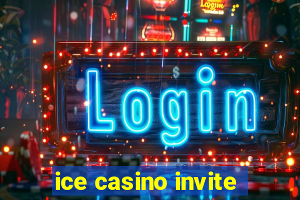 ice casino invite