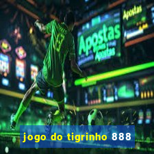 jogo do tigrinho 888