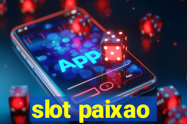 slot paixao