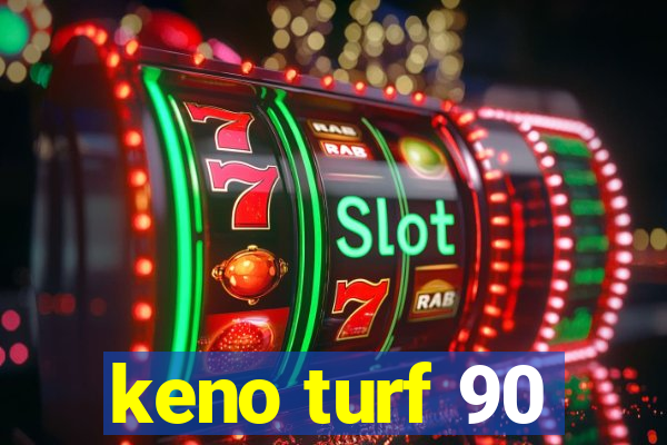 keno turf 90