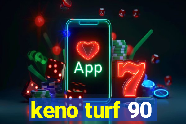 keno turf 90