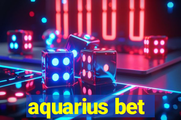 aquarius bet