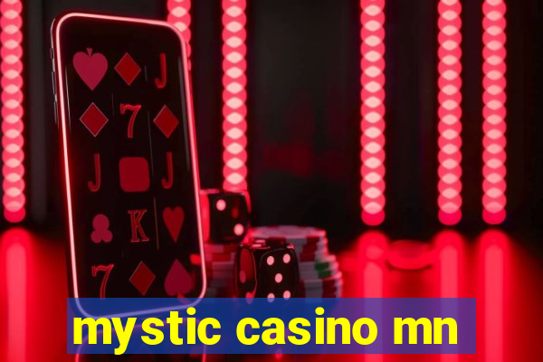 mystic casino mn