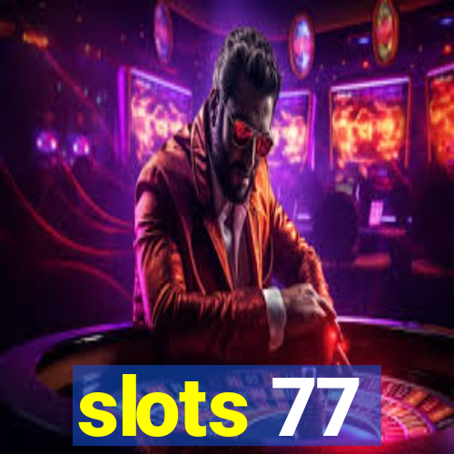 slots 77