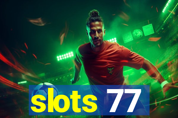 slots 77