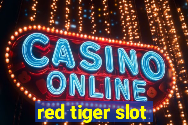 red tiger slot