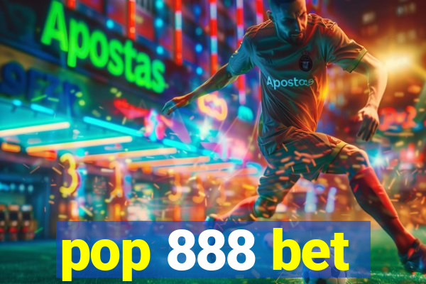 pop 888 bet