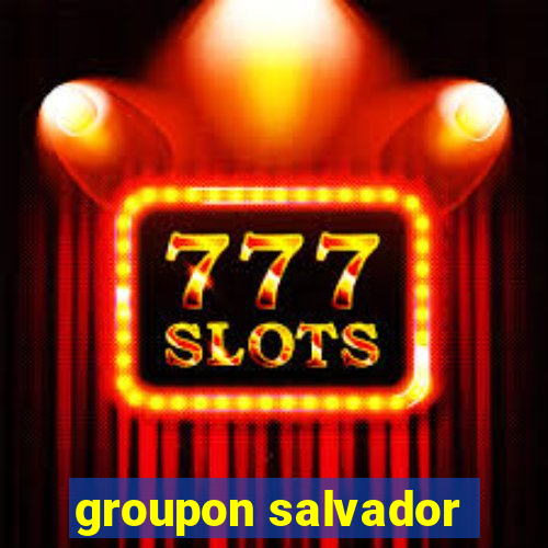 groupon salvador