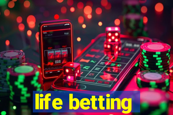 life betting