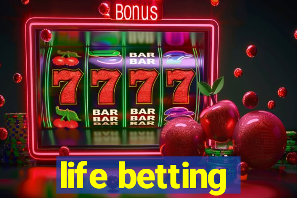 life betting