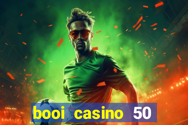 booi casino 50 free spins no deposit