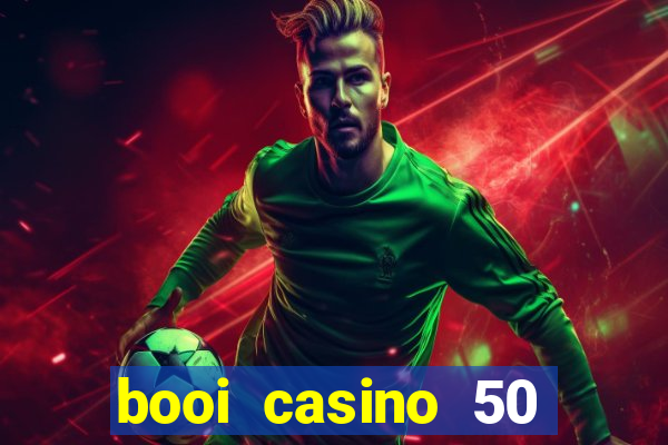 booi casino 50 free spins no deposit