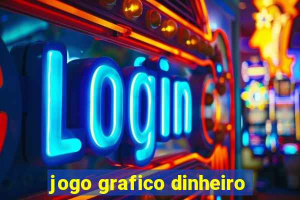 jogo grafico dinheiro