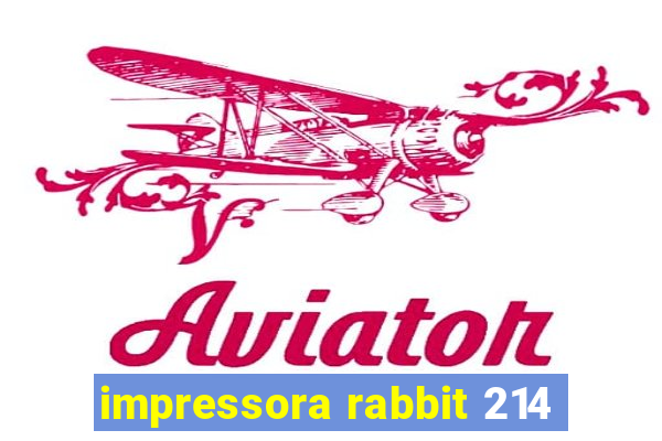 impressora rabbit 214