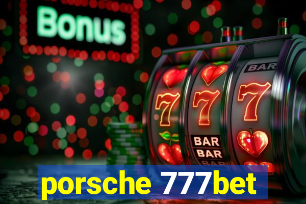 porsche 777bet