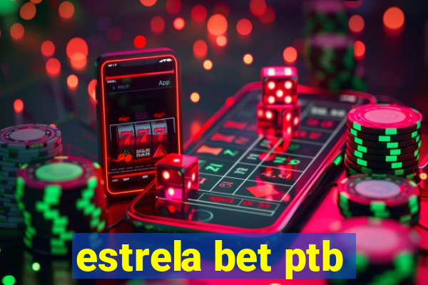 estrela bet ptb