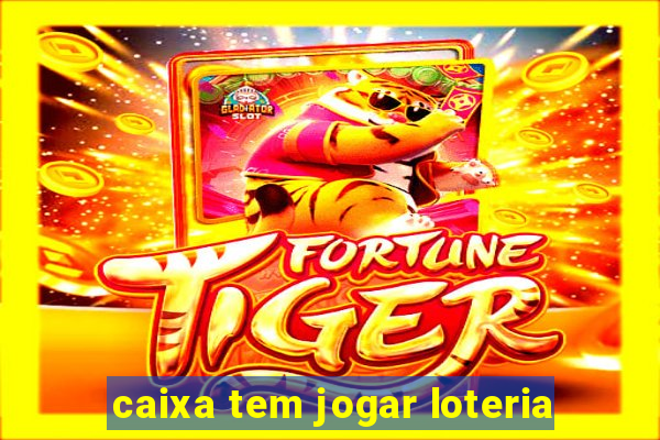 caixa tem jogar loteria