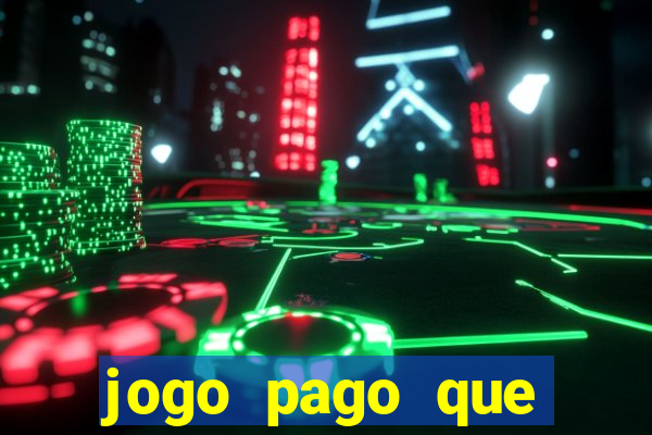 jogo pago que ganha dinheiro