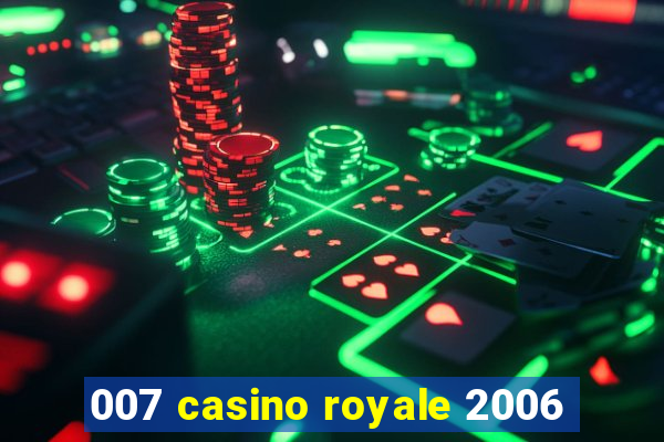 007 casino royale 2006