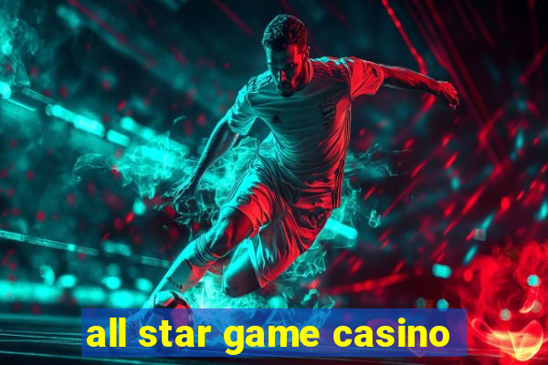 all star game casino