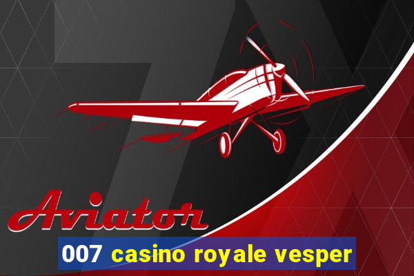 007 casino royale vesper