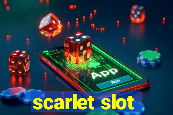 scarlet slot