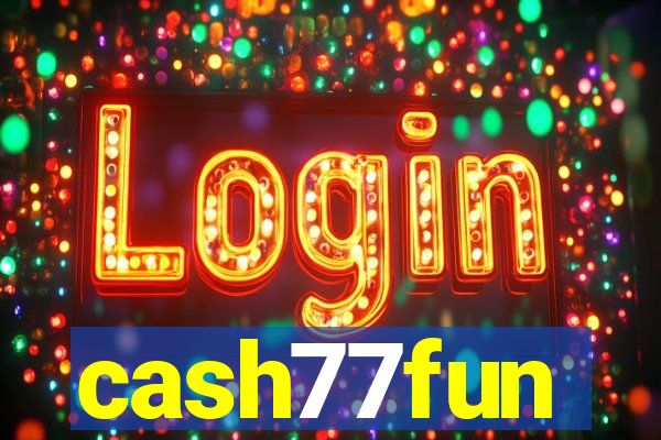 cash77fun