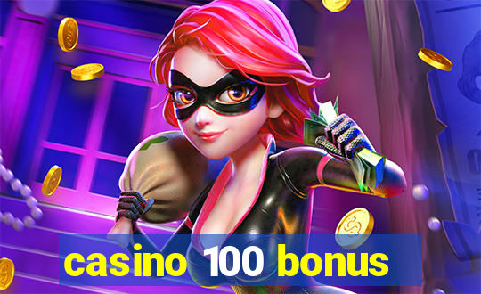 casino 100 bonus