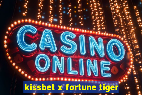 kissbet x fortune tiger