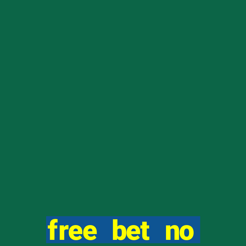 free bet no deposit required