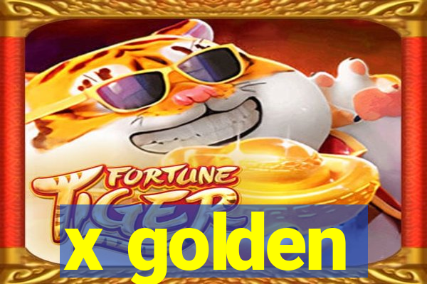 x golden