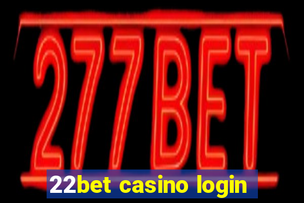 22bet casino login