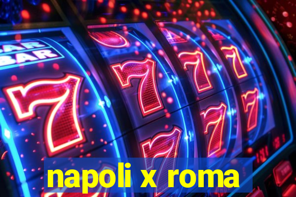 napoli x roma