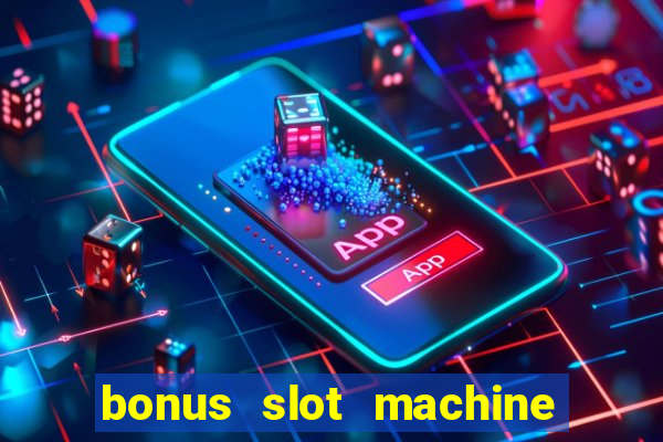 bonus slot machine tipi disponibili