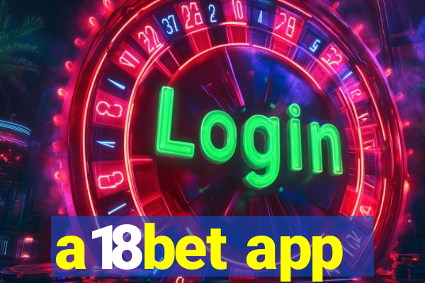 a18bet app