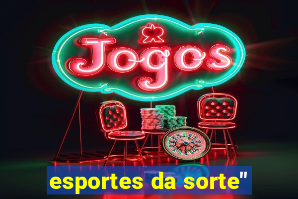 esportes da sorte