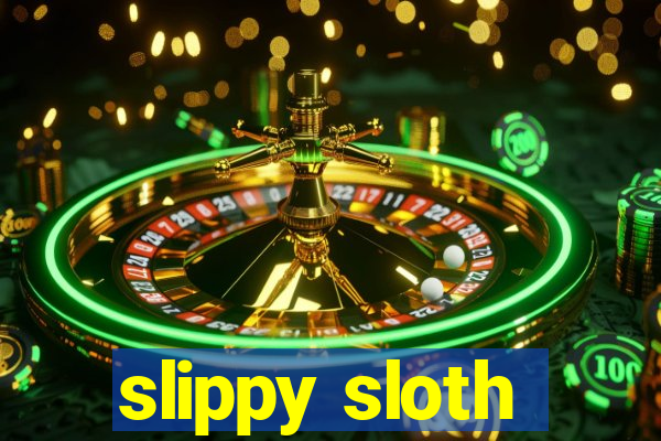 slippy sloth