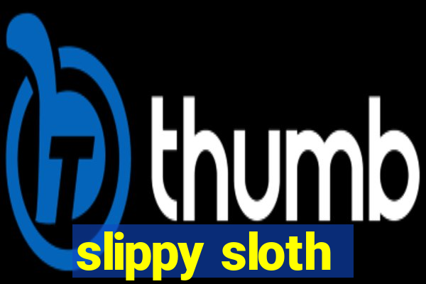 slippy sloth