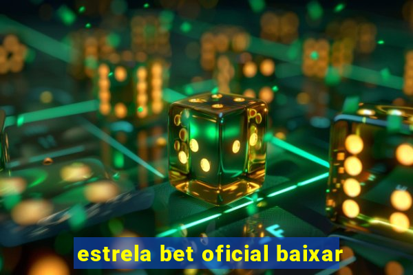 estrela bet oficial baixar