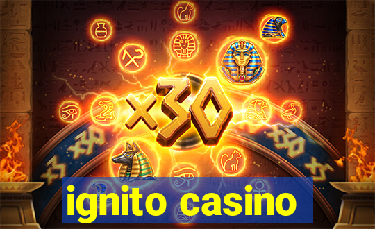 ignito casino