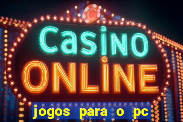 jogos para o pc baixar gratis