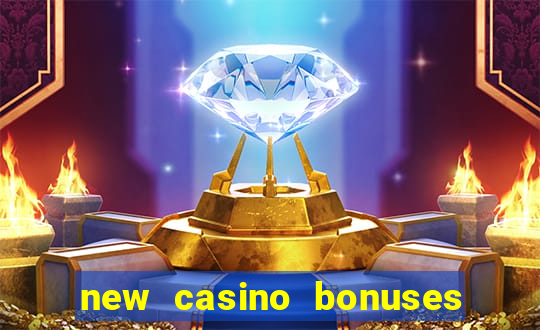 new casino bonuses no deposit