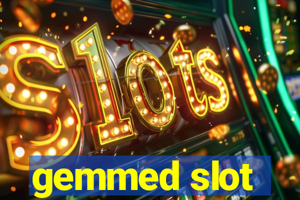 gemmed slot