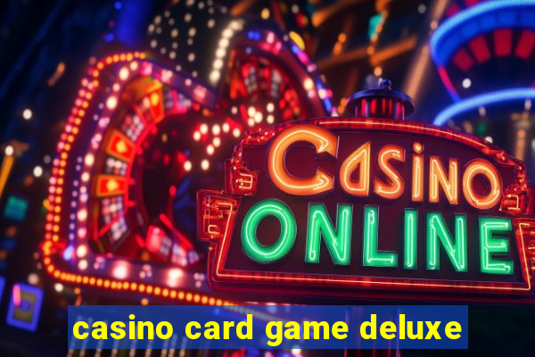 casino card game deluxe