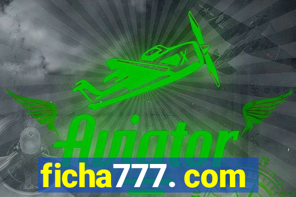 ficha777. com